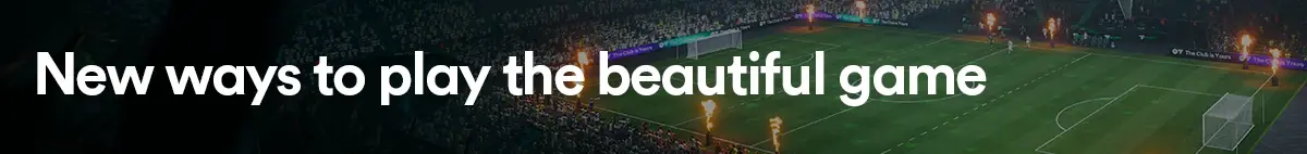 New ways to play the beautiful game