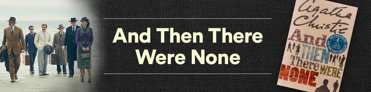 Sam Neill, Aidan Turner, Toby Stephens, Burn Gorman, Charles Dance and Maeve Dermody in And Then There Were None, and the book cover.