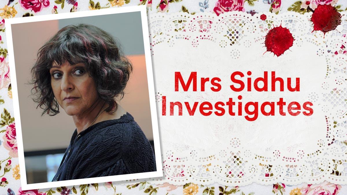 Stream series 1 of Mrs Sidhu Investigates in Apps > U.