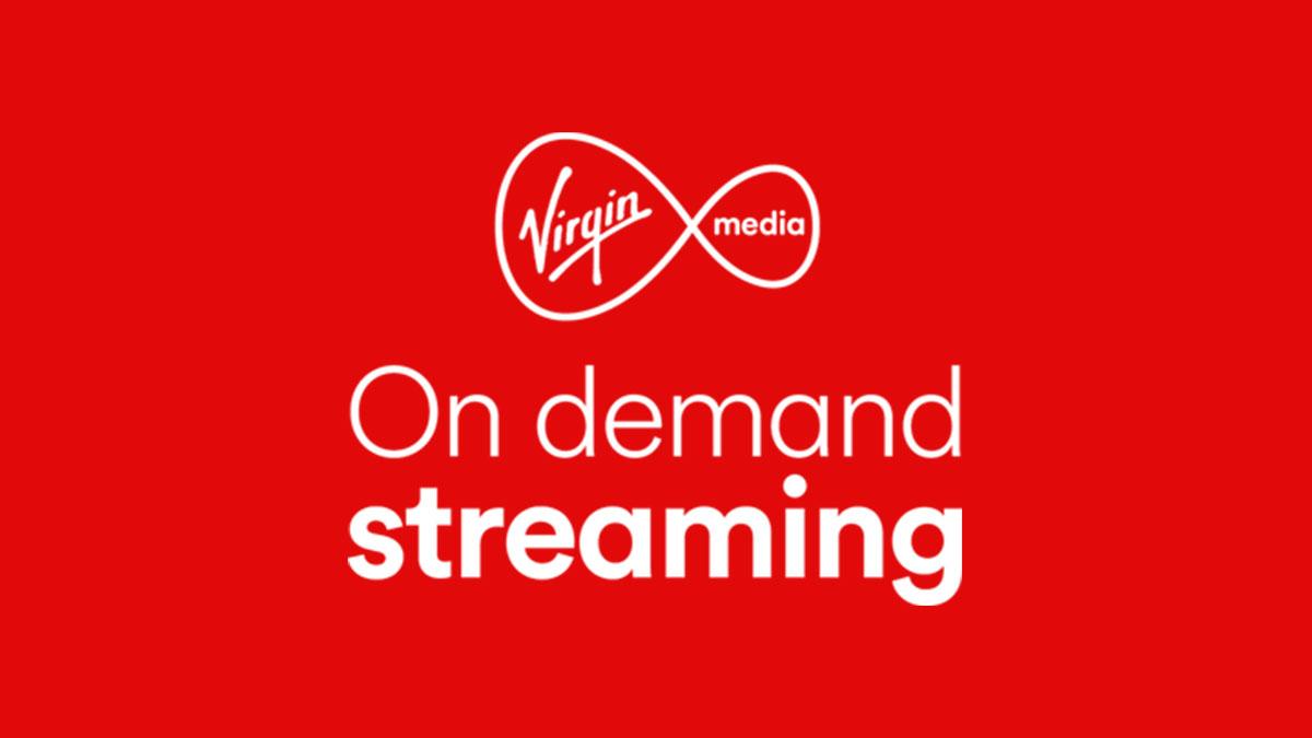 Virgin Media On demand streaming.