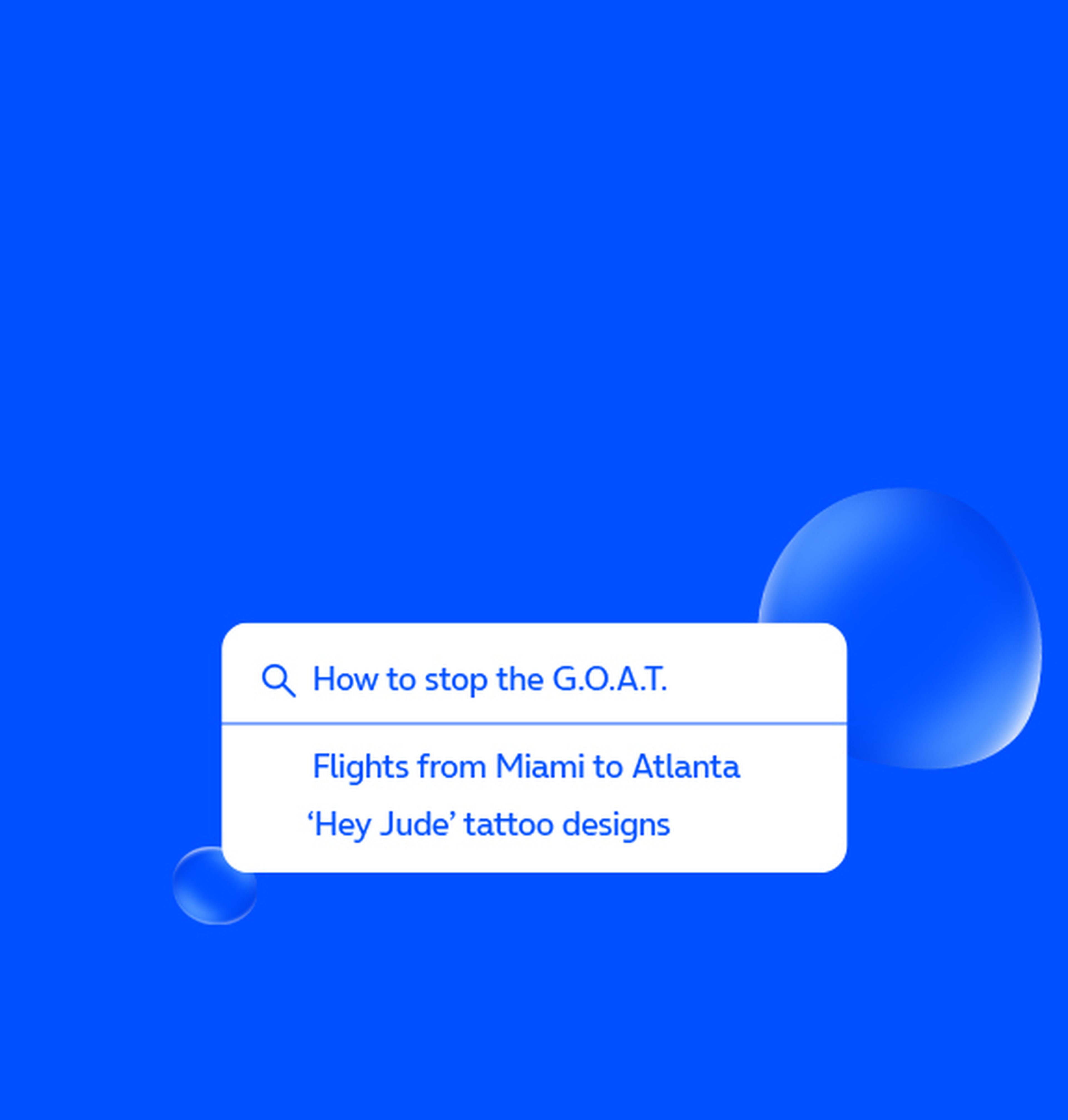 O2 search bar with humourous searches: ‘Hey Jude’ Tattoo designs, ‘Flights from Miami to Atlanta’, and ‘How to stop the G.O.A.T’