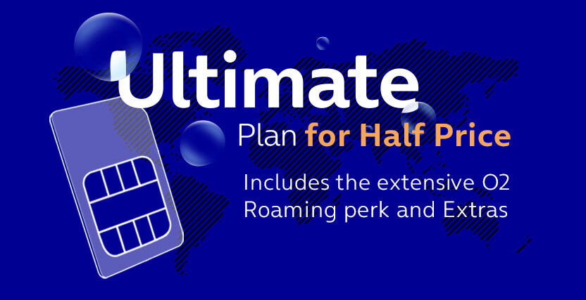 Promotional image for the "Ultimate Plan" offering half price. Features a SIM card, global map, and mentions O2 roaming perks and extras.