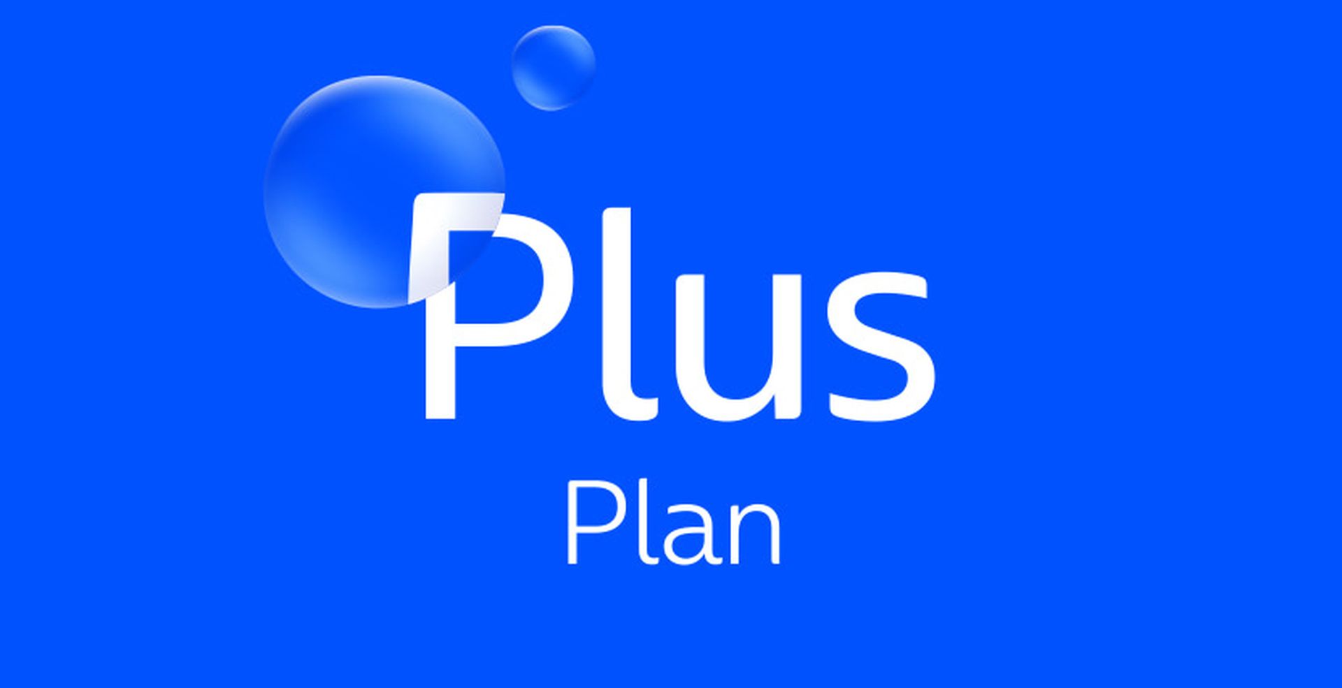 Blue background with the words "Plus Plan" in white. Two translucent bubbles are floating above the text.